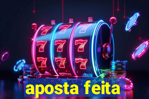 aposta feita